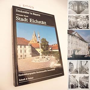 Stadt Eichstätt. Ensembles, Baudenkmäler, Archäologische Geländedenkmäler. Aufnahmen von Wolf Hub...