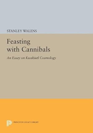 Imagen del vendedor de Feasting With Cannibals : An Essay on Kwakiutl Cosmology a la venta por GreatBookPrices