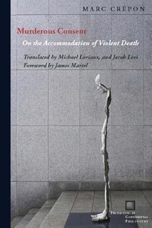 Image du vendeur pour Murderous Consent : On the Accommodation of Violent Death mis en vente par GreatBookPrices
