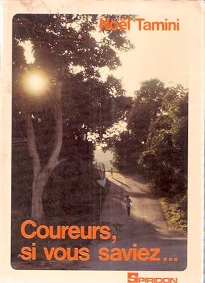 Seller image for Coureurs, si vous saviez. for sale by SOSTIENE PEREIRA