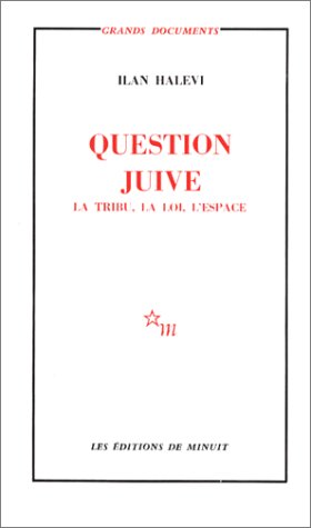 Question juive. La tribu la loi l'espace