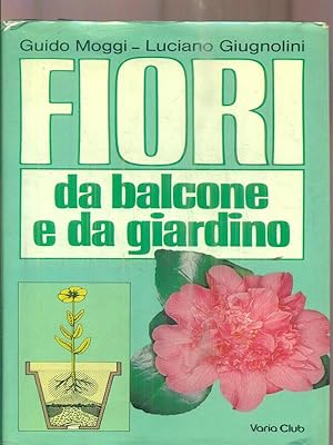 Bild des Verkufers fr Fiori da balcone e da giardino zum Verkauf von Librodifaccia