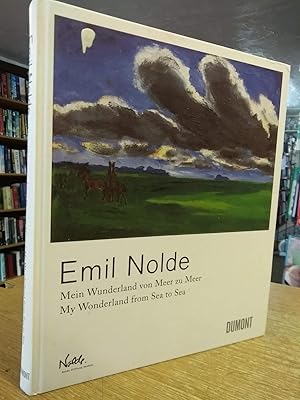 Emil Nolde: Mein Wunderland Von Meer Zu Meer/ My Wonderland from Sea to Sea