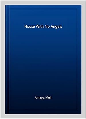 Seller image for House With No Angels for sale by GreatBookPrices