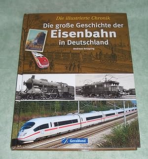 Die große Geschichte der Eisenbahn in Deutschland.