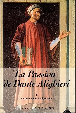 Seller image for La passion de Dante Alighieri-1-Mysteres d'une peregrination for sale by JP Livres