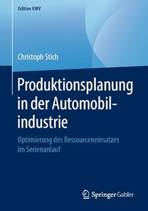 Immagine del venditore per Produktionsplanung in der Automobilindustrie : Optimierung des Ressourceneinsatzes im Serienanlauf venduto da AHA-BUCH GmbH