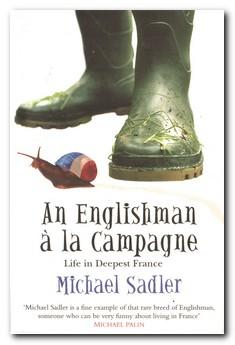 Immagine del venditore per An Englishman  La Campagne Life in Deepest France venduto da Darkwood Online T/A BooksinBulgaria