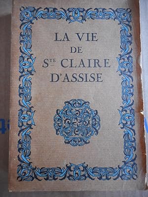 Imagen del vendedor de La Vie de Sainte Claire d'Assise d'apres les anciens textes a la venta por Frederic Delbos