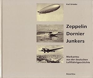 Zeppelin Dornier Junkers - Markantes aus der deutschen Luftfahrtgeschichte