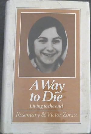 Image du vendeur pour A Way to Die: Living to the End mis en vente par Chapter 1