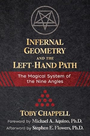 Bild des Verkäufers für Infernal Geometry and the Left-Hand Path : The Magical System of the Nine Angles zum Verkauf von GreatBookPrices