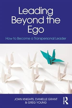 Seller image for Leading Beyond the Ego : How to Become a Transpersonal Leader for sale by GreatBookPrices