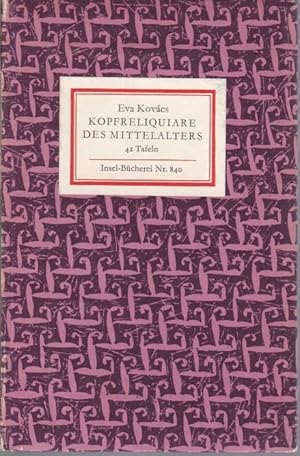 Kopfreliquiare des Mittelalters. 42 Tafeln (= Insel-Bücherei, Nr. 840)