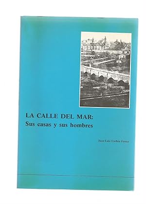 Bild des Verkufers fr La Calle del Mar. Sus casas y sus hombres. zum Verkauf von Librera El Crabo