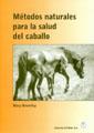 Seller image for Mtodos naturales para la salud del caballo. for sale by Librera PRAGA