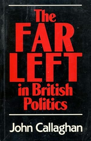 Imagen del vendedor de The Far Left in British Politics a la venta por Godley Books
