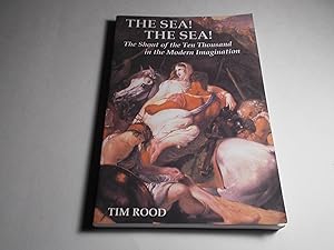 Seller image for The Sea! the Sea!: The Shout of the Ten Thousand in the Modern Imagination for sale by Paradise Found Books