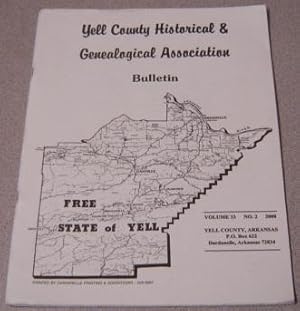 Yell County Historical & Genealogical Association Bulletin, Volume 33 Number 2, 2008