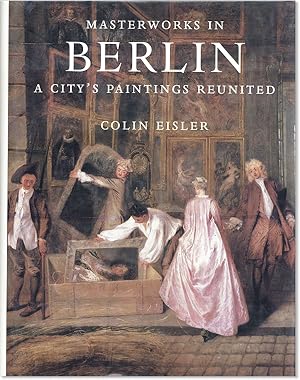 Masterworks in Berlin: A City's Paintings Reunited - Painting in the Western World, 1300-1914