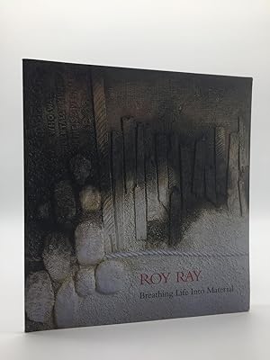 Roy Ray: Breathing Life into Material