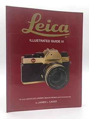 Seller image for Leica Illustrated Guide III: M and Leicaflex Lenses, Special Models and Accessories for sale by Holt Art Books