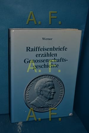 Bild des Verkufers fr Raiffeisenbriefe erzhlen Genossenschaftsgeschichte : die Frhzeit der Raiffeisen-Organisation an Hand der Briefe von Raiffeisen an Marchet (1872 - 1884). zum Verkauf von Antiquarische Fundgrube e.U.