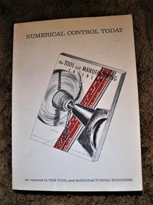 Imagen del vendedor de Numerical Control Today as Reported in The Tool and Manufacturing Engineer a la venta por My November Guest Books