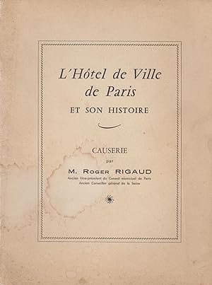 Seller image for L'Htel de Ville de Paris et son Histoire. - envoi autographe de l'auteur COPY SIGNED BY THE AUTHOR for sale by PRISCA