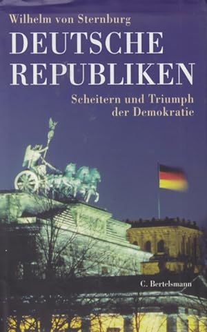 Bild des Verkufers fr Deutsche Republiken Scheitern und Triumph der Demokratie zum Verkauf von Leipziger Antiquariat