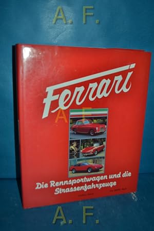 Bild des Verkufers fr Ferrari : Die Rennsportwagen und die Strassenfahrzeuge. zum Verkauf von Antiquarische Fundgrube e.U.