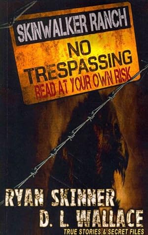 Seller image for Skinwalker Ranch : No Trespassing: True Stories and Secret Files for sale by GreatBookPrices