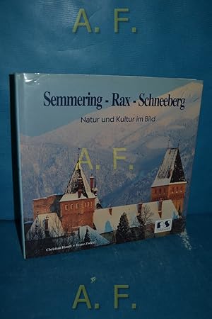 Bild des Verkufers fr Semmering - Rax - Schneeberg : Natur und Kultur im Bild. zum Verkauf von Antiquarische Fundgrube e.U.