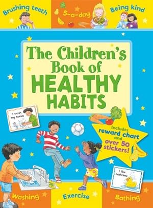 Seller image for Children's Book of Healthy Habits : Includes Reward Chart and over 50 Stickers for sale by GreatBookPrices