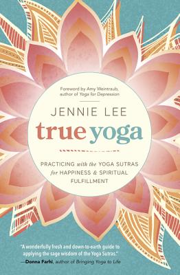 Seller image for True Yoga: Practicing with the Yoga Sutras for Happiness & Spiritual Fulfillment (Paperback or Softback) for sale by BargainBookStores