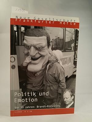 Seller image for Die Neue Gesellschaft. Frankfurter Hefte. Heft 5. 2004. Politik und Emotion. Vor 30 Jahren: Brandt-Rücktritt. for sale by ANTIQUARIAT Franke BRUDDENBOOKS
