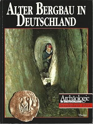 Bild des Verkufers fr Alter Bergbau in Deutschland. Archologie in Deutschland / Sonderheft ; 1993. zum Verkauf von Lewitz Antiquariat