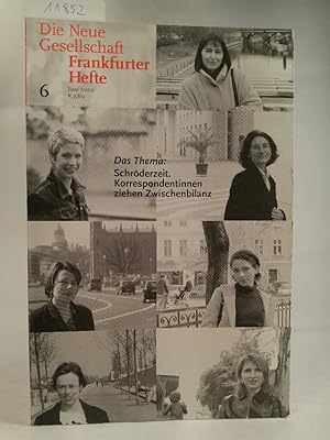 Seller image for Die Neue Gesellschaft. Frankfurter Hefte. Heft 6. Juni 2002. Das Thema: Schröderzeit. Korrespondentinnen ziehen Zwischenbilanz. for sale by ANTIQUARIAT Franke BRUDDENBOOKS