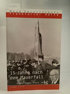 Seller image for Die Neue Gesellschaft. Frankfurter Hefte. Heft 9. 2004. 15 Jahre nach dem Mauerfall. Eugen-Kogon-Preis 2004. for sale by ANTIQUARIAT Franke BRUDDENBOOKS