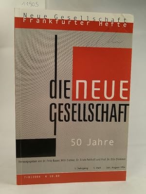 Seller image for Die Neue Gesellschaft. Frankfurter Hefte. Heft 7+8. 2004. 50 Jahre. for sale by ANTIQUARIAT Franke BRUDDENBOOKS