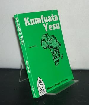 Seller image for Kumfuata Yesu. [By Jack Selfridge]. for sale by Antiquariat Kretzer