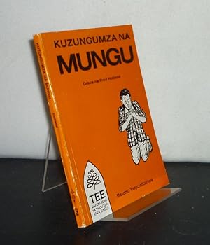 Kuzungumza na Mungu. [By Fred Holland].