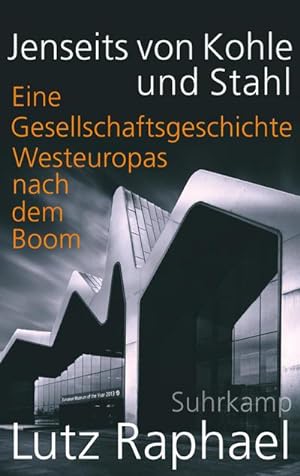 Bild des Verkäufers für Jenseits von Kohle und Stahl : Eine Gesellschaftsgeschichte Westeuropas nach dem Boom zum Verkauf von AHA-BUCH GmbH