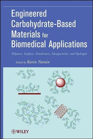 Seller image for Engineered Carbohydrate-Based Materials for Biomedical Applications : Polymers, Surfaces, Dendrimers, Nanoparticles, and Hydrogels for sale by GreatBookPrices