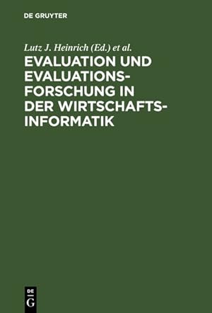 Evaluation und Evaluationsforschung in der Wirtschaftsinformatik: Handbuch für Praxis, Lehre und ...
