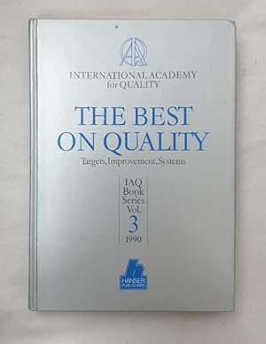 The Best on Quality. Targets, Improvement, Systems (IAQ Boook Series, Volume 3 1990).