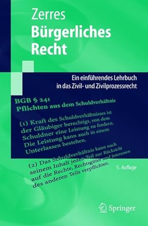 Bild des Verkufers fr Brgerliches Recht: Eine Einfhrung in das Zivilrecht und die Grundzge des Zivilprozessrechts: Ein Einfuhrendes Lehrbuch in Das Zivil- Und Zivilprozessrecht (Springer-Lehrbuch) zum Verkauf von Gerald Wollermann