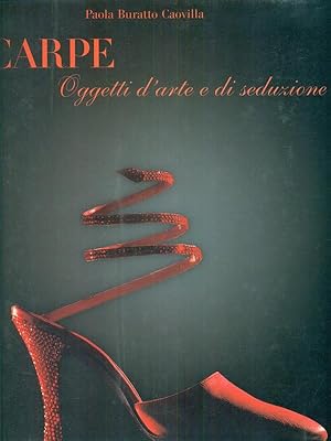 Seller image for Scarpe. Oggetti d'arte e di seduzione for sale by Miliardi di Parole