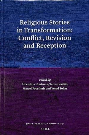 Seller image for Religious Stories in Transformation: Conflict, Revision and Reception (Jewish and Christian Perspectives Series 31). for sale by Den Hertog BV