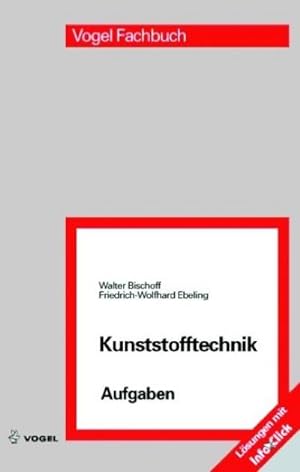 Bild des Verkufers fr Kunststofftechnik Aufgaben : Arbeitsbuch zur Kunststoffkunde und Kunststoffverarbeitung zum Verkauf von AHA-BUCH GmbH